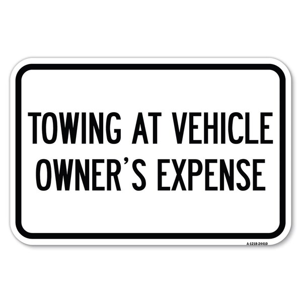 Signmission Towing at Vehicle Owners Expense Heavy-Gauge Aluminum Sign, 18" L, 12" H, A-1218-24410 A-1218-24410 - main